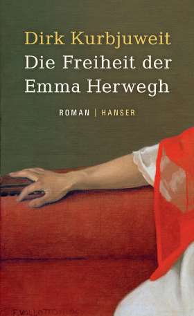 Die Freiheit der Emma Herwegh. Roman