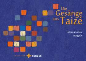 Die Gesänge aus Taizé. Internationale Ausgabe