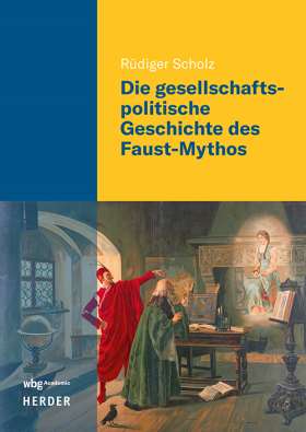 Titelseite Die gesellschaftspolitische Geschichte des Faust-Mythos