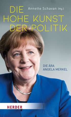 Die hohe Kunst der Politik. Die Ära Angela Merkel