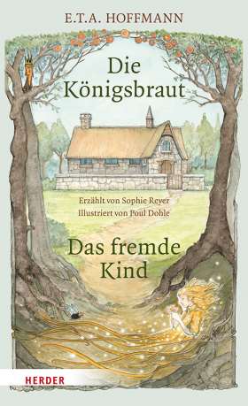 Die Königsbraut und Das fremde Kind. erzählt von Sophie Reyer, illustriert von Poul Dohle