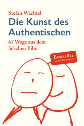 Die Kunst des Authentischen. 67 Wege in den richtigen Film