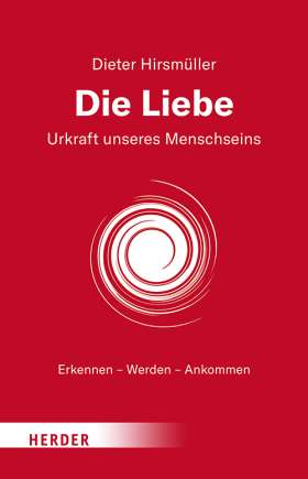 Titelseite Die Liebe. Urkraft unseres Menschseins