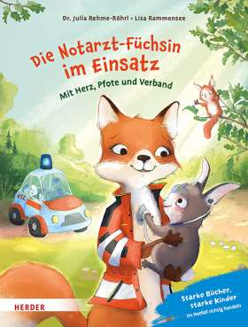 Titelseite Die Notarzt-Füchsin im Einsatz. Mit Herz, Pfote und Verband. Starke Bücher, starke Kinder: Im Notfall richtig handeln