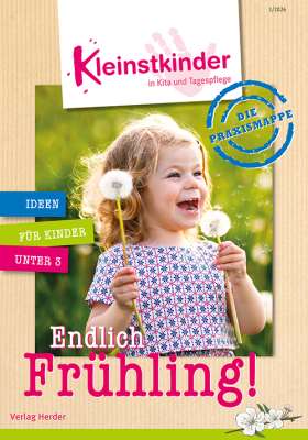 Die Praxismappe: Endlich Frühling! Kleinstkinder in Kita und Tagespflege: Ideen für Kinder unter 3