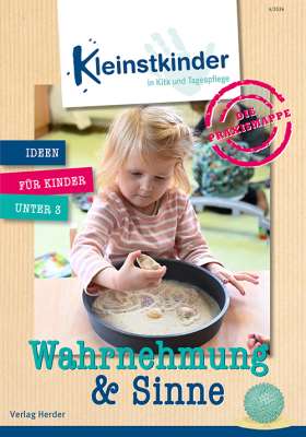 Die Praxismappe: Wahrnehmung und Sinne. Kleinstkinder in Kita und Tagespflege: Ideen für Kinder unter 3