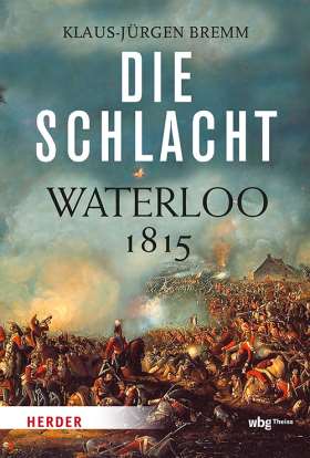 Die Schlacht. Waterloo 1815