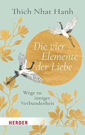 Die vier Elemente der Liebe. Wege zu inniger Verbundenheit