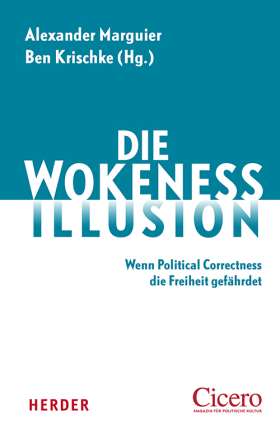 Die Wokeness-Illusion. Wenn Political Correctness die Freiheit gefährdet