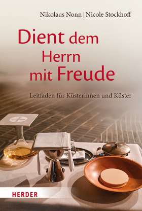 Dient dem Herrn mit Freude! Leitfaden für Küsterinnen und Küster