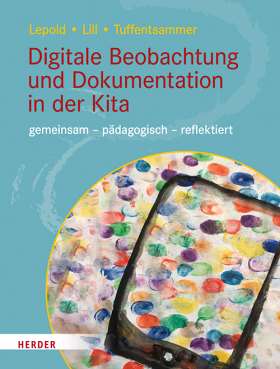 Digitale Beobachtung und Dokumentation in der Kita. gemeinsam – pädagogisch – reflektiert