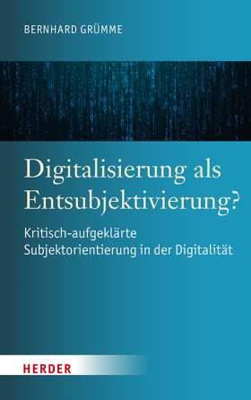 Titelseite Digitalisierung als Entsubjektivierung? Kritisch-aufgeklärte Subjektorientierung in der Digitalität