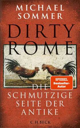 Dirty Rome. Die schmutzige Seite der Antike