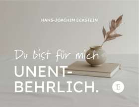 Du bist für mich unentbehrlich. Für mindestens 365 Tage im Jahr