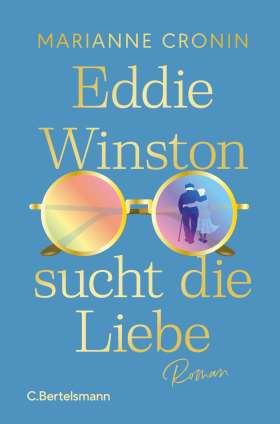 Eddie Winston sucht die Liebe. Roman. Ein Feel-Good-Roman voller Zuversicht und Wärme