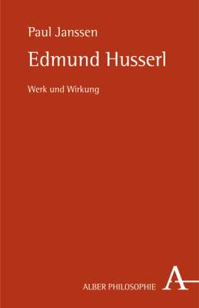 Edmund Husserl. Werk und Wirkung