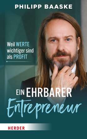 Ein ehrbarer Entrepreneur. Weil Werte wichtiger sind als Profit