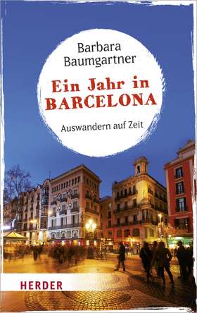 Ein Jahr in Barcelona. Auswandern auf Zeit