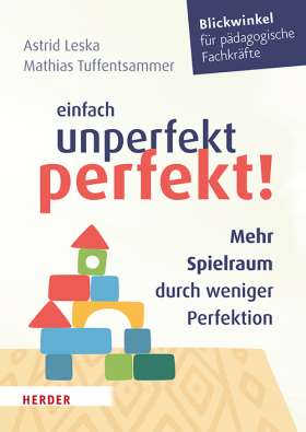 Titelseite Einfach unperfekt perfekt! Mehr Spielraum durch weniger Perfektion
