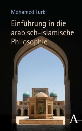 Einführung in die arabisch-islamische Philosophie