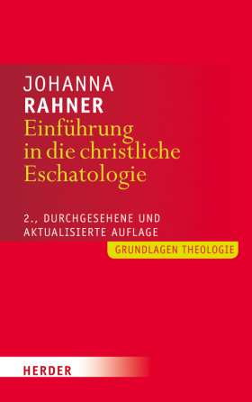 Einführung in die christliche Eschatologie. 2., durchgesehene und aktualisierte Auflage