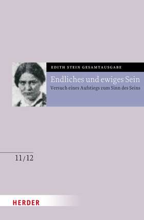 Endliches und ewiges Sein. Versuch eines Aufstiegs zum Sinn des Seins. Anhang: Martin Heideggers Existenzphilosophie. Die Seelenburg