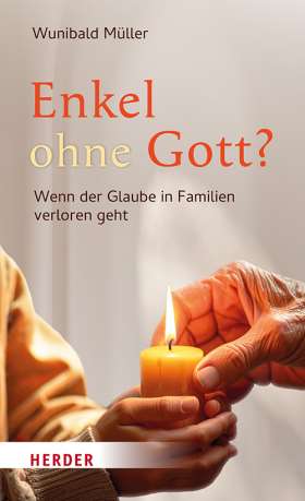 Enkel ohne Gott? Wenn der Glaube in Familien verloren geht