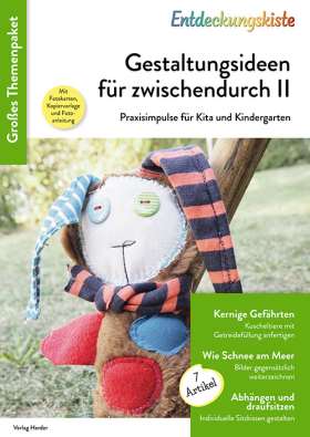 Gestaltungsideen für zwischendurch II. Praxisimpulse für Kita und Kindergarten