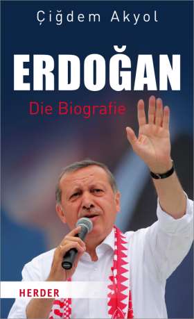 Erdogan. Die Biografie