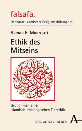 Ethik des Mitseins. Grundlinien einer islamisch-theologischen Tierethik