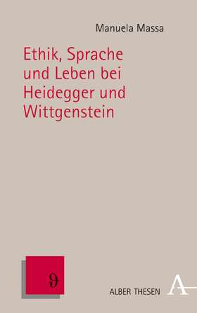 Ethik, Sprache und Leben bei Heidegger und Wittgenstein