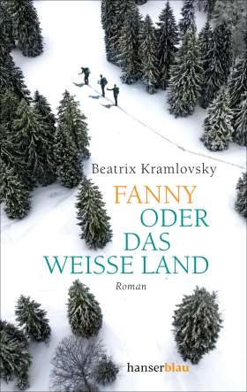 Fanny oder Das weiße Land. Roman