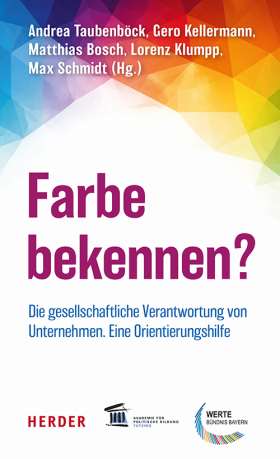 Farbe bekennen? Die gesellschaftliche Verantwortung von Unternehmen