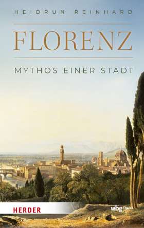 Florenz . Mythos einer Stadt