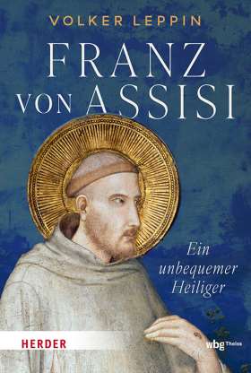 Titelseite Franz von Assisi. Ein unbequemer Heiliger