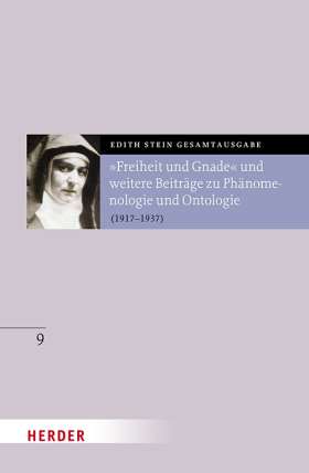 „Freiheit und Gnade“ und weitere Beiträge zu Phänomenologie und Ontologie. (1917 bis 1937)