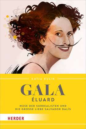 Gala Éluard.  Muse der Surrealisten und die große Liebe Salvador Dalís
