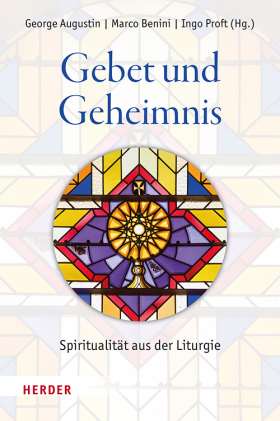 Gebet und Geheimnis. Spiritualität aus der Liturgie