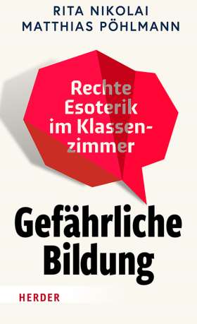 Titelseite Gefährliche Bildung. Rechte Esoterik im Klassenzimmer