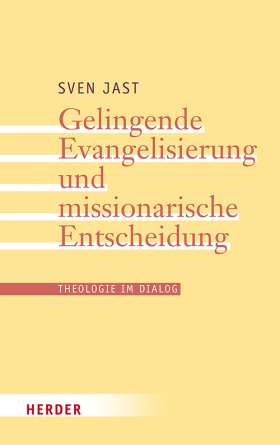 Gelingende Evangelisierung und missionarische Entscheidung