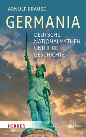 Titelseite Germania. Deutsche Nationalmythen und ihre Geschichte