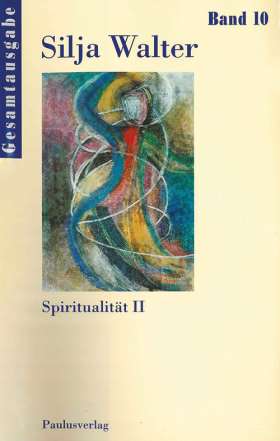 Gesamtausgabe Band 10. Spiritualität II