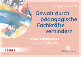 Titelseite Gewalt durch pädagogische Fachkräfte verhindern. 40 Reflexionskarten für die Teamarbeit