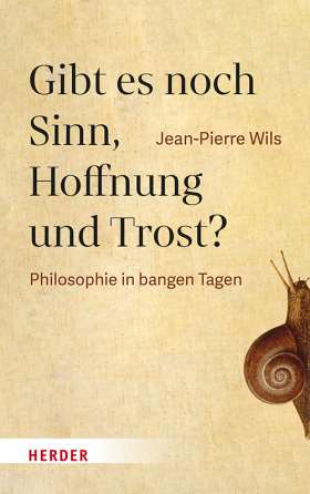 Titelseite Gibt es noch Sinn, Hoffnung und Trost? Philosophie in bangen Tagen