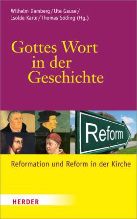 Gottes Wort in der Geschichte. Reformation und Reform in der Kirche