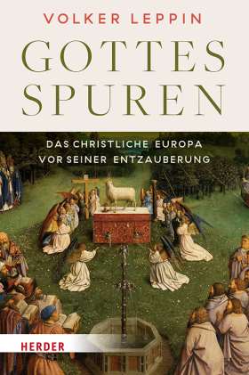 Titelseite Gottesspuren. Das christliche Europa vor seiner Entzauberung. Vom Mittelalter bis zur Aufklärung