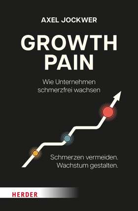 Titelseite Growth Pain. Wie Unternehmen wachsen, ohne daran zu zerbrechen
