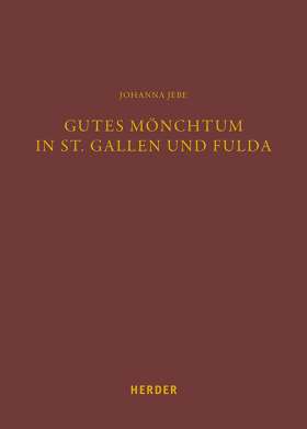 Gutes Mönchtum in St. Gallen und Fulda . Diskussion und Correctio im Spiegel karolingischer Klosterbibliotheken