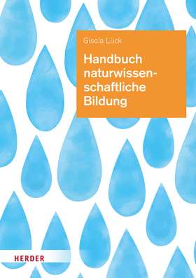 Handbuch naturwissenschaftliche Bildung. Theorie und Praxis für die Arbeit in Kindertageseinrichtungen
