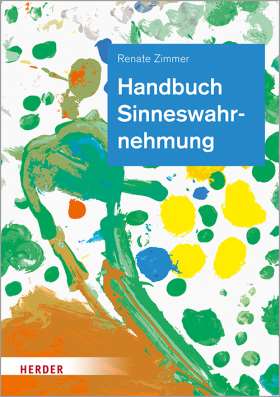 Handbuch Sinneswahrnehmung. Grundlagen einer ganzheitlichen Bildung und Erziehung